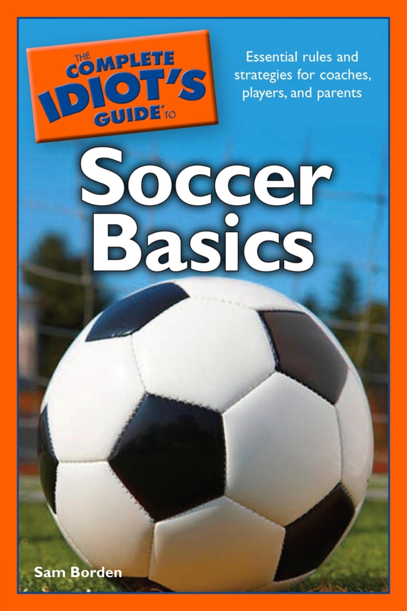 The Complete Idiot's Guide to Soccer Basics