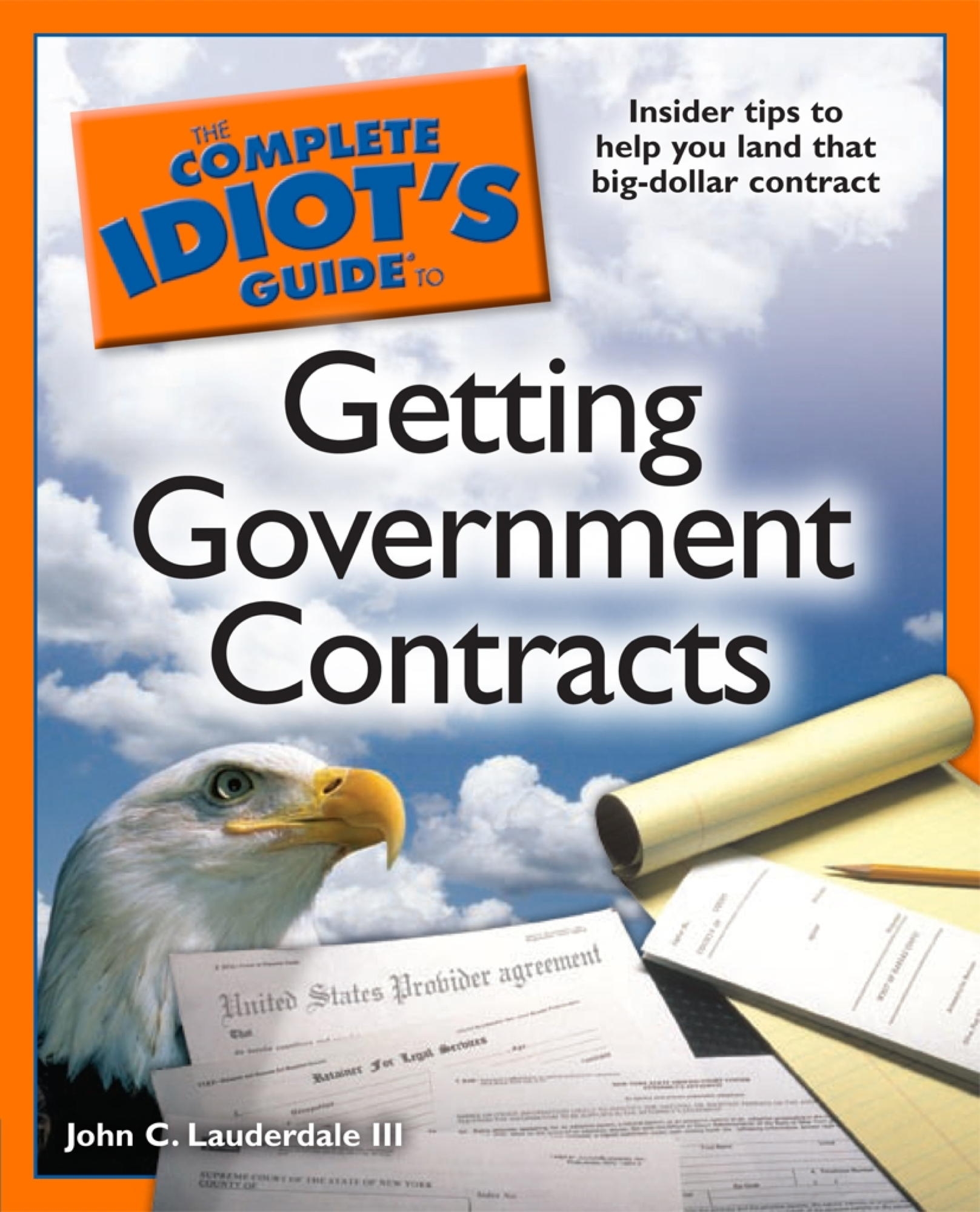 The Complete Idiot's Guide to Getting Government Contracts