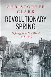 Book cover: Revolutionary Spring, by Christopher Clark (preview)