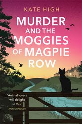 Book cover: Murder and the Moggies of Magpie Row, by Kate High (preview)