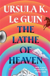 Book cover: The Lathe Of Heaven, by Ursula  K. Le Guin (preview)