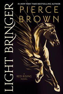 Book cover: Light Bringer (Book 6 of Red Rising Series) by Pierce Brown (preview)