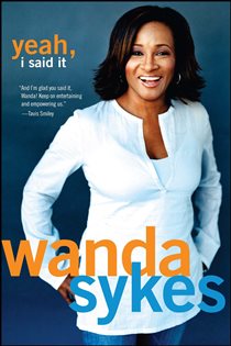 Book cover: Yeah, I Said It, by Wanda Sykes (preview)