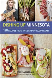 Dishing Up&#xAE; Minnesota: 150 Recipes from the Land of 10,000 Lakes