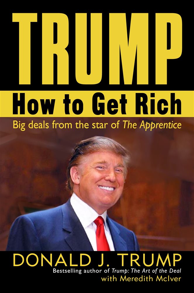 Trump How to Get Rich by Donald J. Trump (ebook) Trump How to Get Rich by Donald J. Trump (ebook)