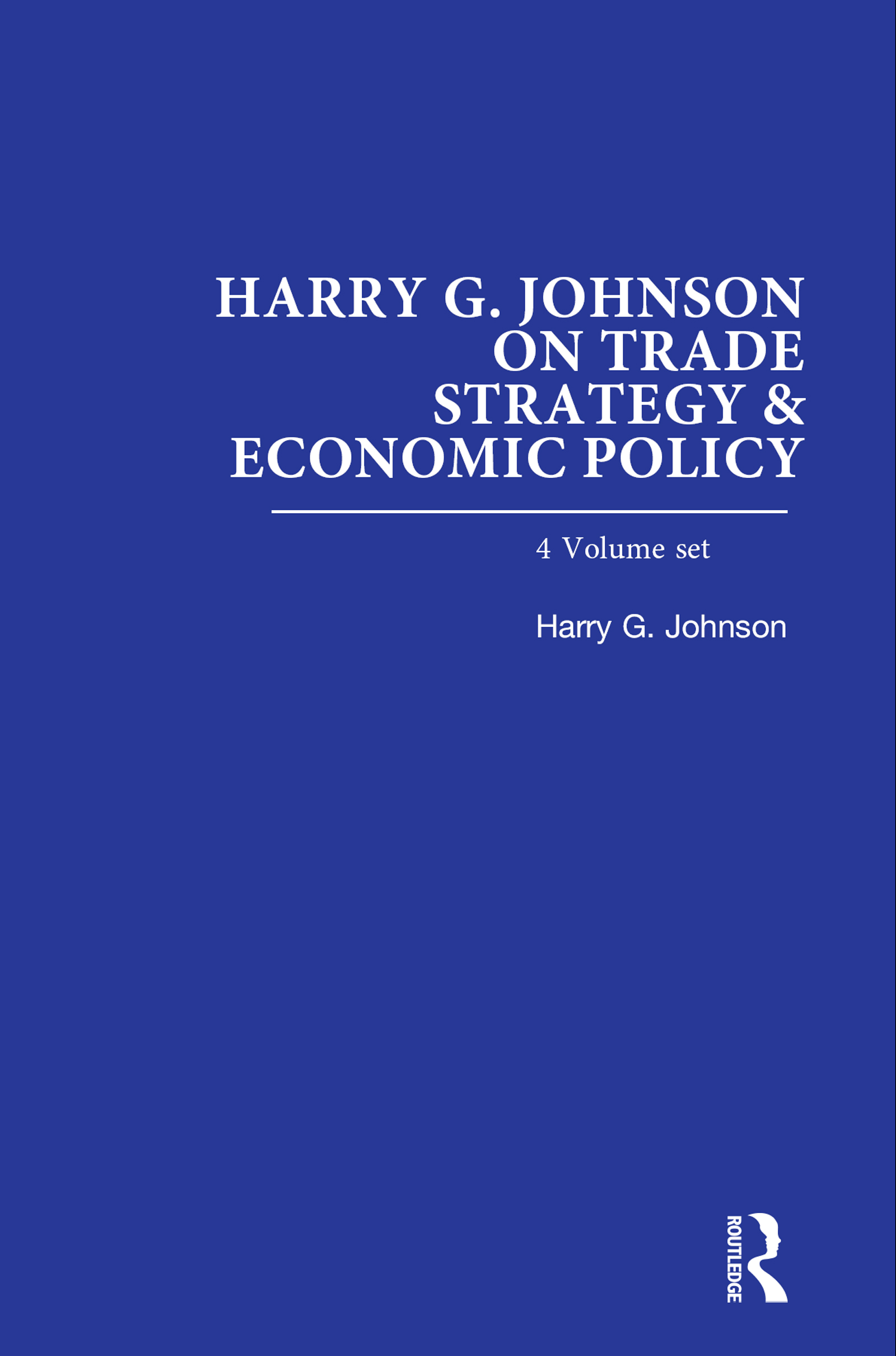 Harry G. Johnson on Trade Strategy & Economic Policy
