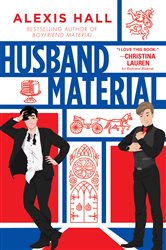 Book cover: Husband Material (Book 2 of London Calling) by Alexis Hall (preview)