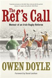 The Ref&#x27;s Call: Memoir of a Rugby Referee