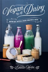 Vegan Dairy: Making milk, butter and cheese from nuts and seeds