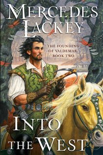 Book cover: Into the West (Book 2 of The Founding of Valdemar) by Mercedes Lackey (preview)