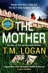 Book cover: The Mother, by T.M. Logan (preview)