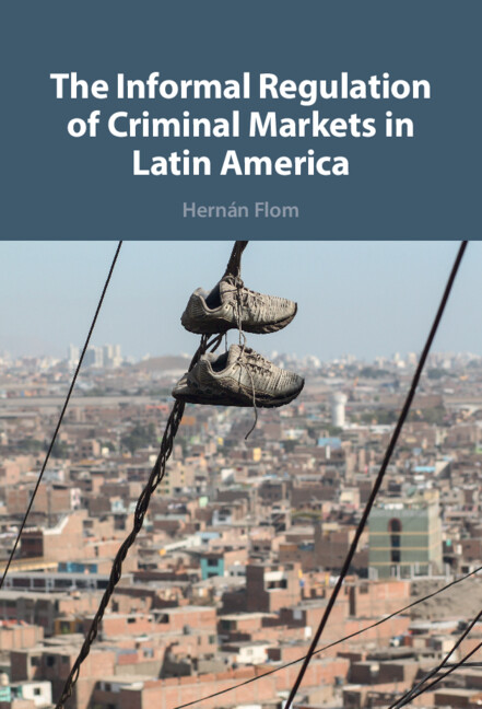 The Informal Regulation of Criminal Markets in Latin America