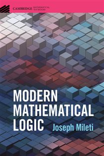 Book cover: Modern Mathematical Logic, by Joseph Mileti (preview)