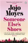 Someone Else&#x2019;s Shoes: The No 1 Sunday Times bestseller from the author of Me Before You and The Giver of Stars