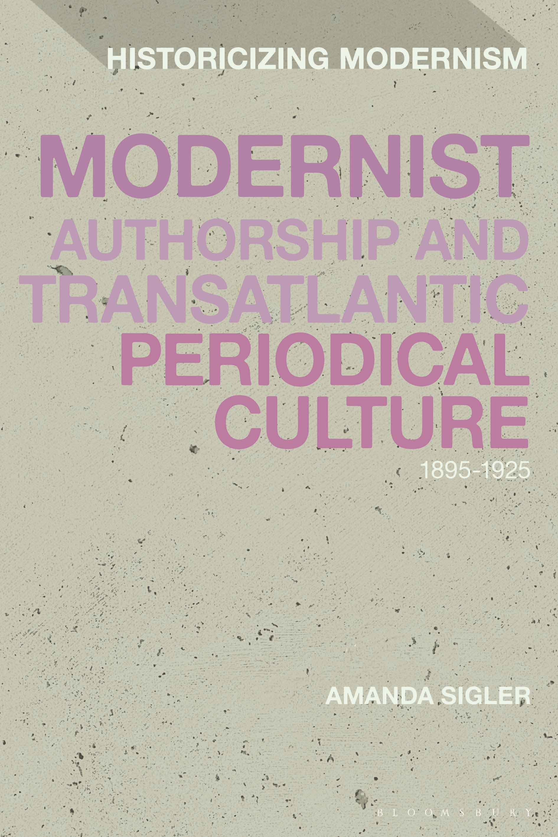 Modernist Authorship and Transatlantic Periodical Culture