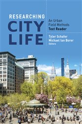 Researching City Life: An Urban Field Methods Text Reader