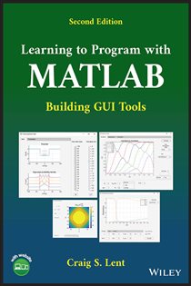 Book cover: Learning to Program with MATLAB, by Craig S. Lent (preview)