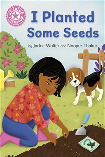 Book cover: I Planted Some Seeds (Book 611 of Reading Champion) by Jackie Walter (preview)