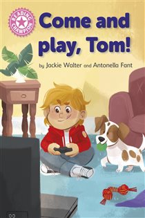 Book cover: Come and Play, Tom! (Book 612 of Reading Champion) by Jackie Walter (preview)