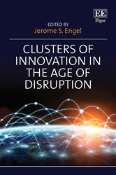 Clusters of Innovation in the Age of Disruption