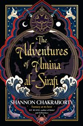 Book cover: The Adventures of Amina al-Sirafi, by Shannon Chakraborty (preview)