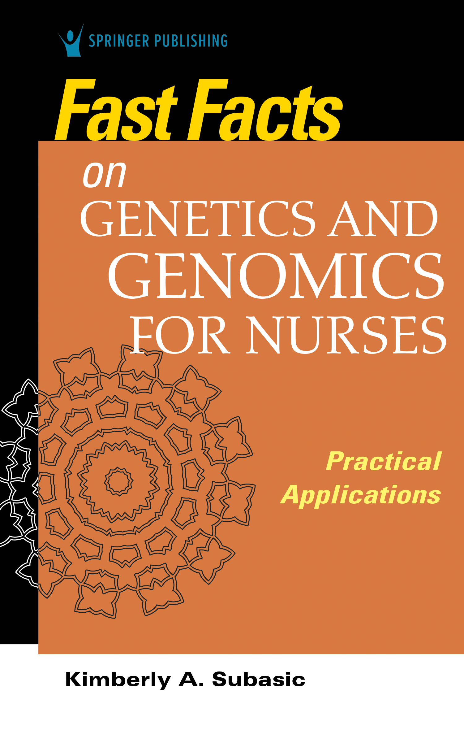 Fast Facts on Genetics and Genomics for Nurses