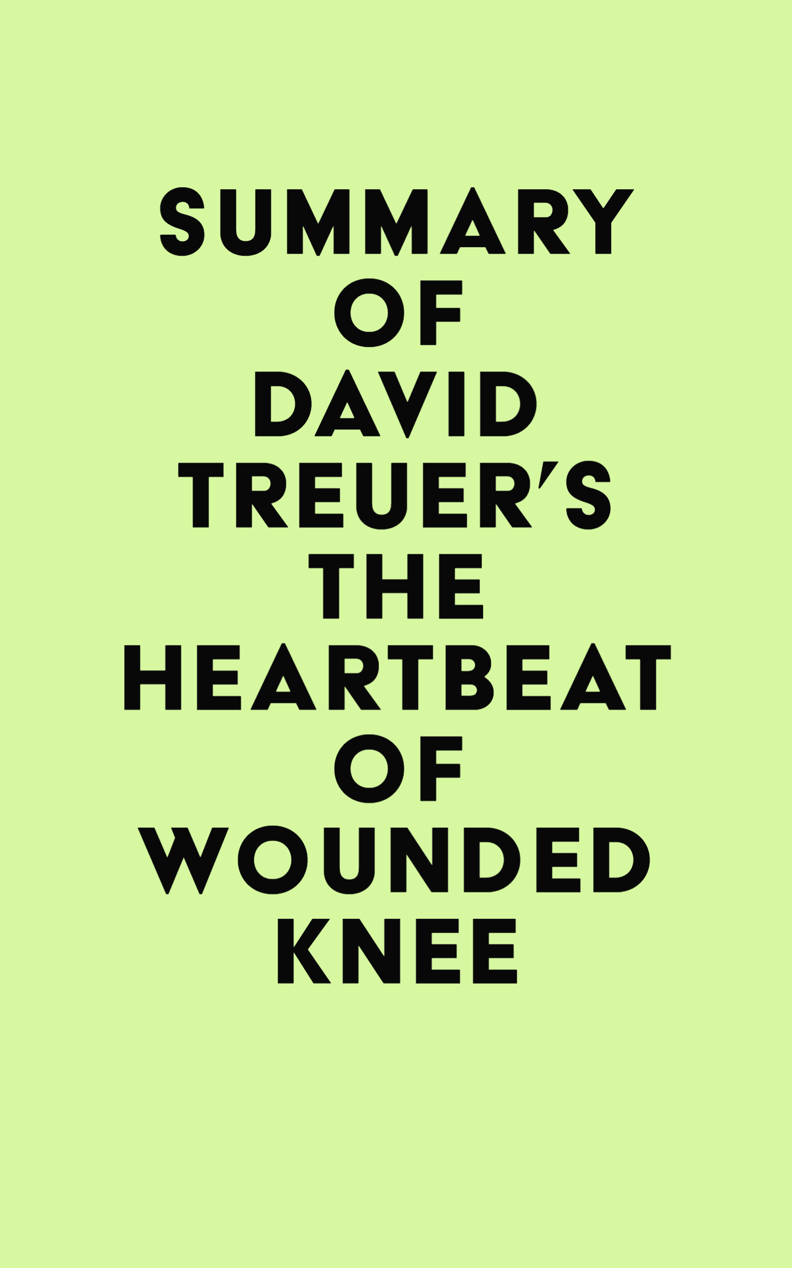 Summary of David Treuer's The Heartbeat of Wounded Knee
