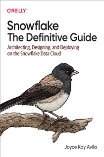 Book cover: Snowflake: The Definitive Guide, by Joyce Kay Avila (preview)