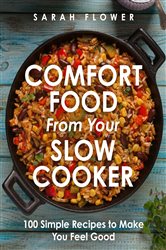 Book cover: Comfort Food from Your Slow Cooker, by Sarah Flower (preview)