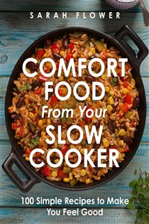 Book cover: Comfort Food from Your Slow Cooker, by Sarah Flower (preview)