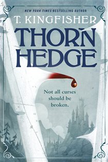 Book cover: Thornhedge, by T. Kingfisher (preview)