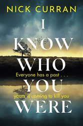 Book cover: I Know Who You Were, by Nick Curran (preview)