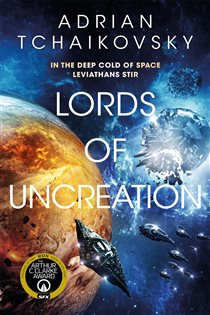 Book cover: Lords of Uncreation (Book 3 of The Final Architecture) by Adrian Tchaikovsky (preview)