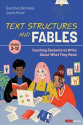 Text Structures and Fables: Teaching Students to Write About What They Read, Grades 3-12