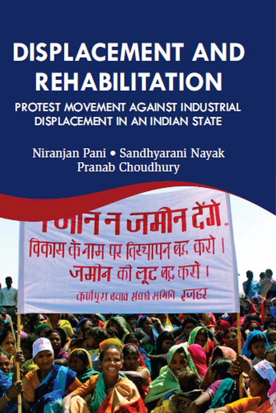Displacement And Rehabilitation Protest Movement Against Industrial Displacement In An Indian State