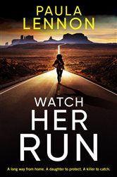 Book cover: Watch Her Run, by Paula Lennon (preview)