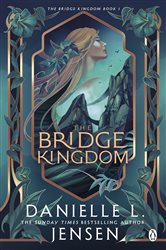 Book cover: The Bridge Kingdom (Book 1 of The Bridge Kingdom) by Danielle L. Jensen (preview)