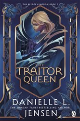 Book cover: The Traitor Queen (Book 2 of The Bridge Kingdom) by Danielle L. Jensen (preview)