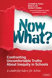 Now What? Confronting Uncomfortable Truths About Inequity in Schools: A Leadership Rubric for Action
