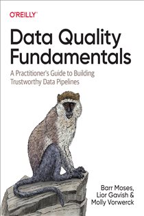 Book cover: Data Quality Fundamentals, by Barr Moses (preview)