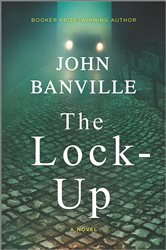 Book cover: The Lock-Up (Book 3 of Strafford and Quirke) by John Banville (preview)