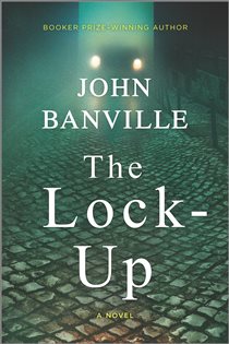 Book cover: The Lock-Up (Book 3 of Strafford and Quirke) by John Banville (preview)