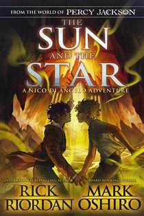Book cover: From the World of Percy Jackson: The Sun and the Star (The Nico Di Angelo Adventures) (Book 1 of The Nico Di Angelo Adventures) by Rick Riordan (preview)