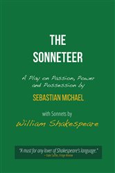 The Sonneteer: A Play on Passion, Power and Possession