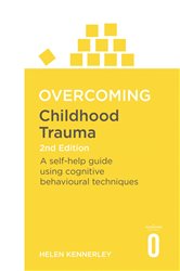 Book cover: Overcoming Childhood Trauma 2nd Edition, by Helen Kennerley (preview)