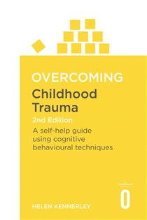 Book cover: Overcoming Childhood Trauma 2nd Edition, by Helen Kennerley (preview)