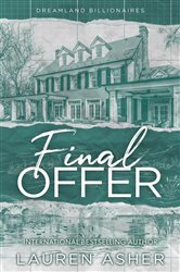 Book cover: Final Offer (Book 3 of Dreamland Billionaires) by Lauren Asher (preview)