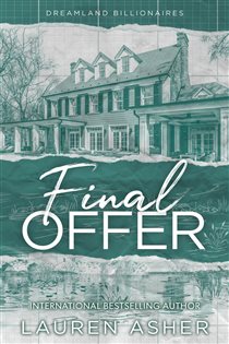 Book cover: Final Offer (Book 3 of Dreamland Billionaires) by Lauren Asher (preview)