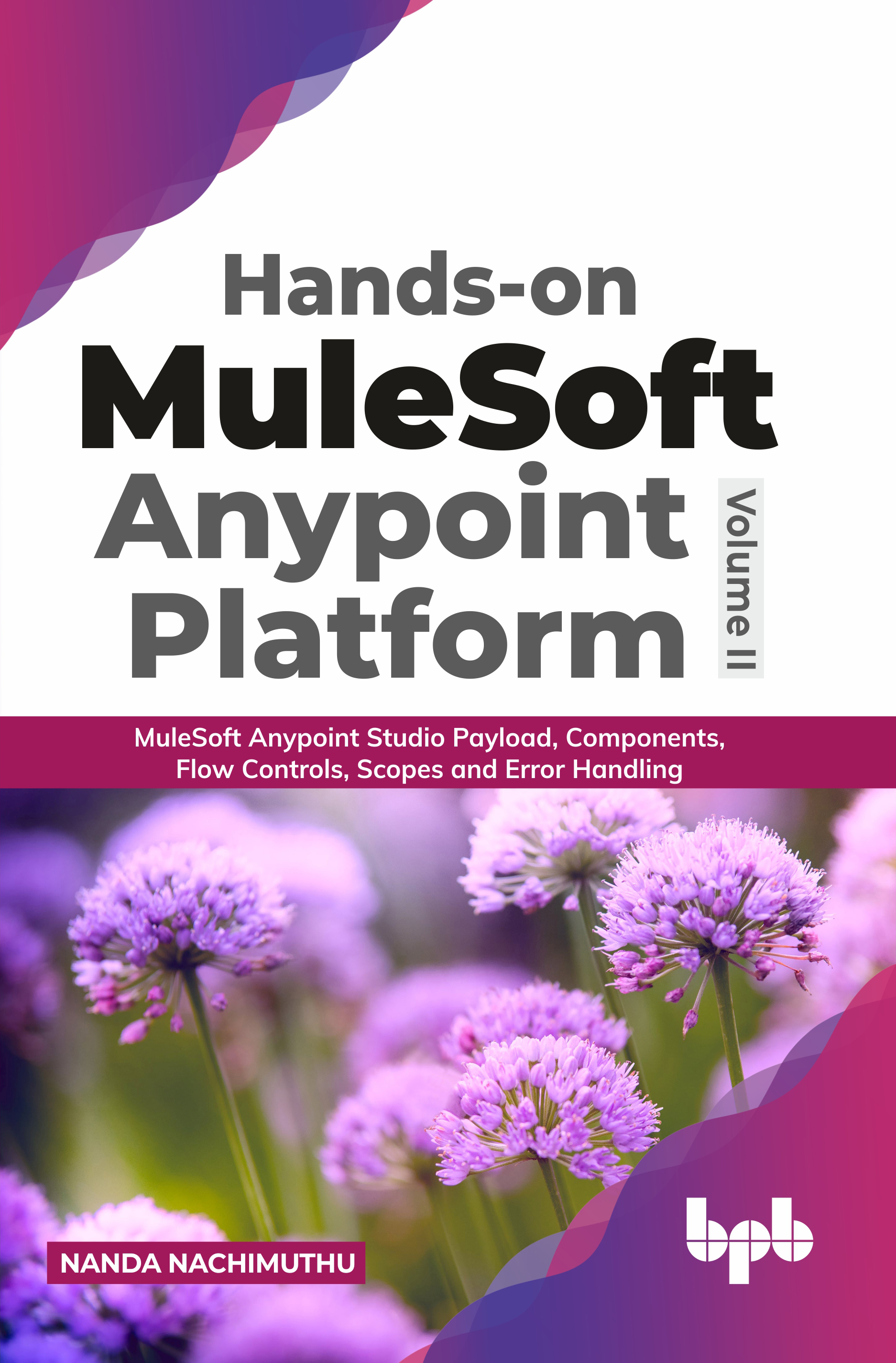 Hands-on MuleSoft Anypoint platform Volume 2