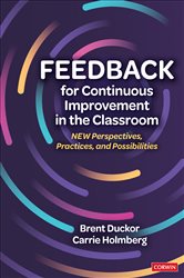 Feedback for Continuous Improvement in the Classroom: New Perspectives, Practices, and Possibilities